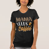 Mama heeft Coffee Casual Graphic Fun Caffeine T-shirt (Voorkant)