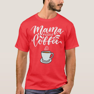 Mama heeft Coffee Funny Moederdag Coffee Lovers no T-shirt