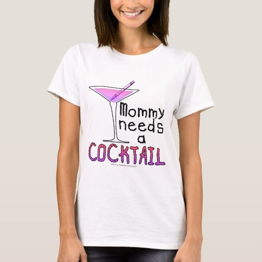 Mama heeft een COCKTAIL nodig. T-shirt (Voorkant)