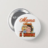 Mama heeft een Drink nodig Ronde Button 5,7 Cm (Voorkant /achterkant)