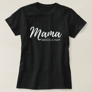 "Mama heeft een dutje nodig" grappige moeder T-shirt