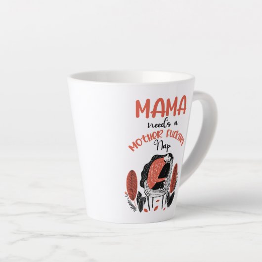 Mama heeft een moeder F*cking Nap nodig Latte Mok (Rechterhoek)