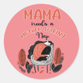 Mama heeft een moeder F*cking Nap nodig Ronde Sticker (Voorkant)