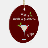 Mama heeft een Quarantini 2020 Covid Kerst nodig Keramisch Ornament (Rechts)