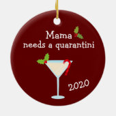 Mama heeft een Quarantini 2020 Covid Kerst nodig Keramisch Ornament (Achterkant)