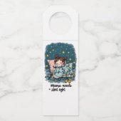 Mama heeft een stille nacht nodig flessenhanger (Voorkant)