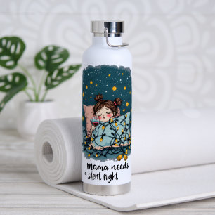 Mama heeft een stille nacht nodig waterfles