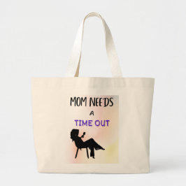 Mama heeft een time-out nodig - wijntijd grote tote bag