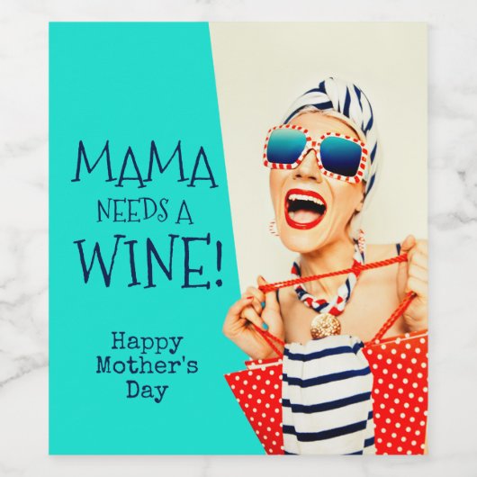 Mama heeft een wijngelukkige Moederdag nodig Wijn Etiket (Enkel label)
