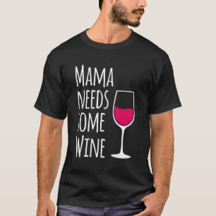 Mama heeft een wijngrappige mama Drink wijnbot nod T-shirt