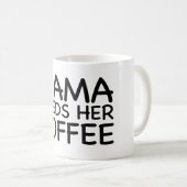 Mama heeft haar koffie nodig koffiemok (Voorkant rechts)