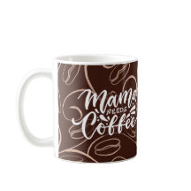 Mama heeft koffie Mok nodig