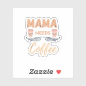 mama heeft koffie nodig, mama koffie citaat sticker (Vel)