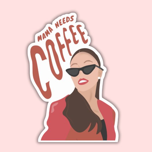 Mama heeft koffie nodig, mama koffie quote sticker