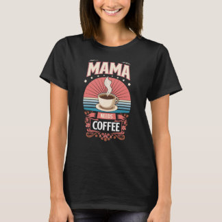 Mama heeft koffie nodig Retro Vintage typografie G T-shirt
