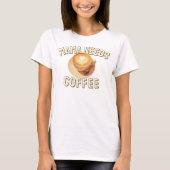 Mama heeft koffie nodig t-shirt (Voorkant)