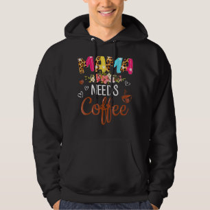 Mama heeft koffie nodig voor mam Caffeine Weekend Hoodie