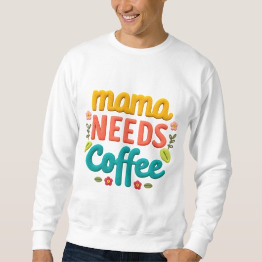 Mama heeft koffie tekst illustratie nodig trui (Voorkant)