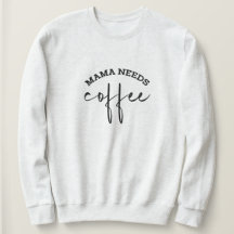 Mama heeft koffie witte vrouwen sweatshirt nodig