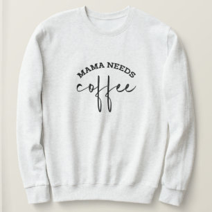 Mama heeft koffie witte vrouwen sweatshirt nodig