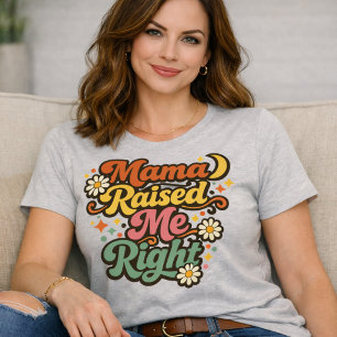 Mama Heeft Me Goed Opgevoed Retro Groovy T-Shirt –