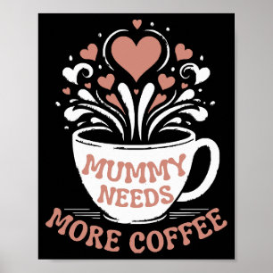 mama heeft meer koffie nodig mama puns moe mama de poster