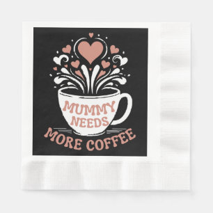 mama heeft meer koffie nodig mama puns moe mama de servet