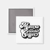 mama heeft 's ochtends koffie nodig magneet (Voorkant / Achterkant)