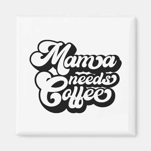 mama heeft 's ochtends koffie nodig magneet (Voorkant)
