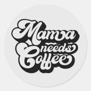 mama heeft 's ochtends koffie nodig ronde sticker