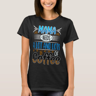 Mama heeft veel koffie nodig, blauw t-shirt