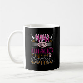Mama heeft veel koffie nodig, roze koffie-Mok Koffiemok
