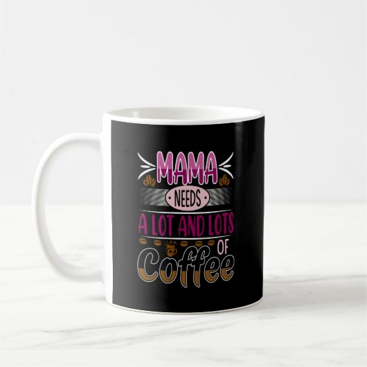 Mama heeft veel koffie nodig, roze koffie-Mok Koffiemok (Links)