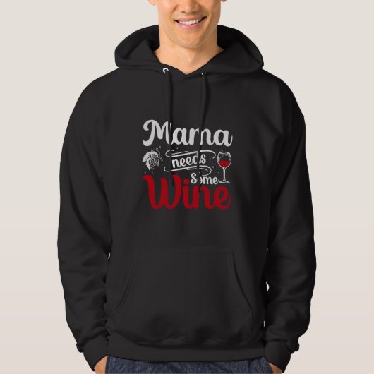 Mama heeft wat wijn nodig hoodie (Voorkant)