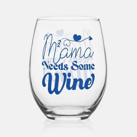 Mama heeft wat wijn stamloos glas nodig (Achterkant)