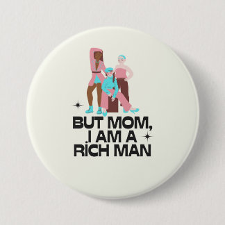 "Mama, ik ben een rijk man", feminist Ronde Button 7,6 Cm