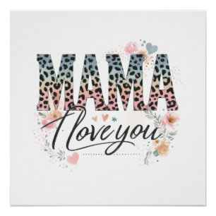 Mama, ik hou van je perfect poster