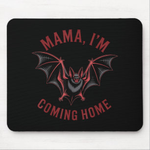 Mama, ik kom naar huis Bat Halloween Funny Muismat