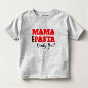 Mama is de pasta al klaar? Toddler T-Shirt