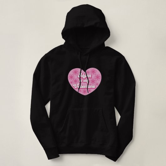 mama is mijn valentijn hoodie (Design voorkant)