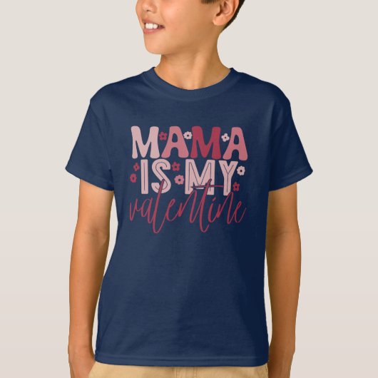 Mama is mijn Valentijn T-shirt (Voorkant)