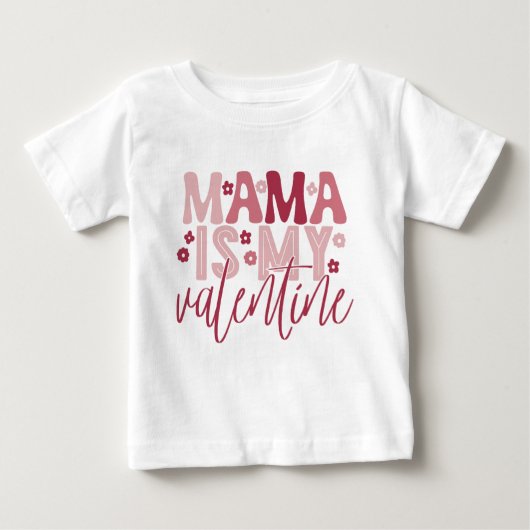 Mama is mijn Valentijnsdag Baby T-Shirt (Voorkant)
