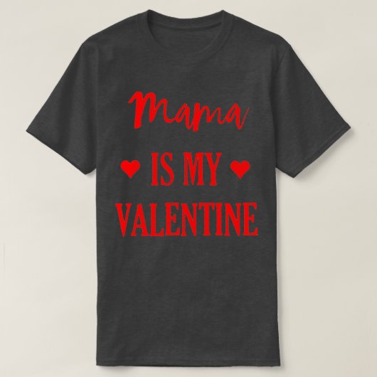 Mama is m'n Valentijn jongens die met mama en moed T-shirt (Design voorkant)