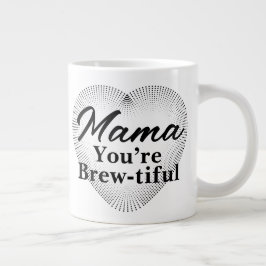 Mama, je bent brouwmoe grote koffiekop