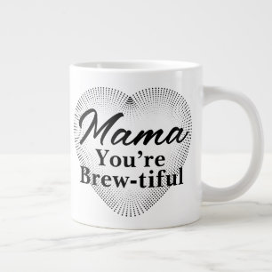 Mama, je bent brouwmoe grote koffiekop