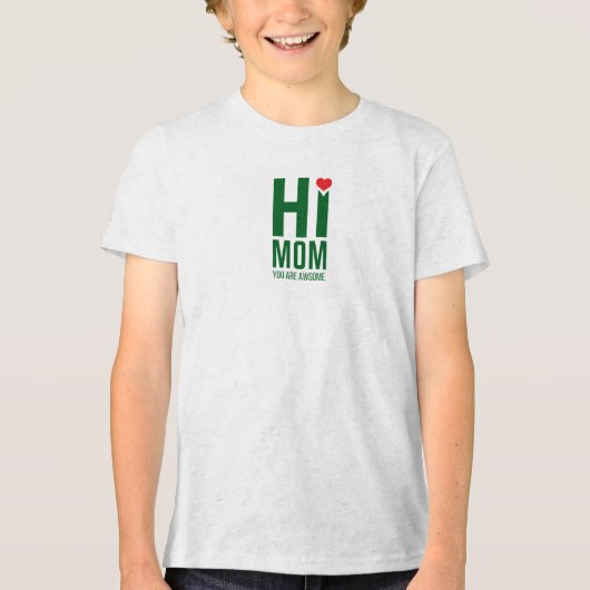 "Mama, je bent Geweldige" tekst T-shirt (Voorkant)