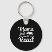Mama Just Want To Read Book Lovers Bookish Reading Sleutelhanger (Voorkant)