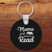 Mama Just Want To Read Book Lovers Bookish Reading Sleutelhanger (Voorkant)
