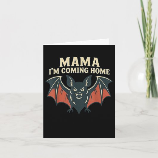 Mama kom thuis vleermuis grappige tee  kaart (Voorkant)