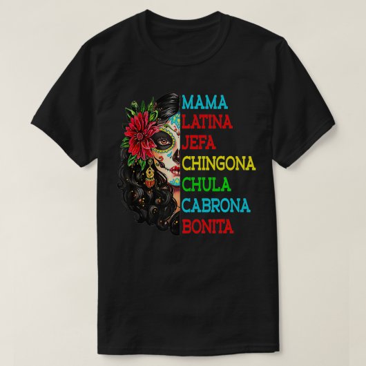Mama Latina Jefa Chingona Chula Cabrona T-shirt (Design voorkant)